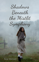 Shadows Beneath the Mistlit Symphony