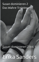 Susan dominieren 2. Das Wahre Training: (1 Susan Dominieren 2)