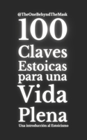 100 Claves Estoicas para una Vida Plena.