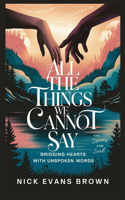 All the Things We Cannot Say