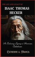 Life and Legacy of Isaac Thomas Hecker: An Enduring Legacy in American Catholicism