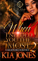 When I Needed You The Most 2: A Millionaire Romance(2 When I Needed You the Most)