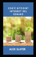 Cos'e Bitcoin? Internet del denaro