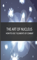 The Art Of Nucleus