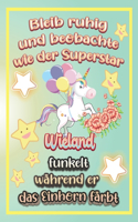 Bleib ruhig und beobachte wie Superstar Wieland funkelt während sie das Einhorn färbt: Geschenkidee für Wieland