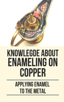 Knowlegde About Enameling On Copper