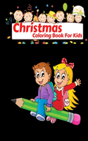 Christmas Coloring Book For Kids: Fun Children's Christmas Gift or Present for Toddlers & Kids - 100 Beautiful Pages to Color with Santa Claus, Reindeer, Snowmen & More!