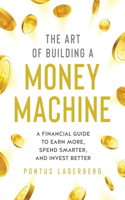 Art of Building a Money Machine