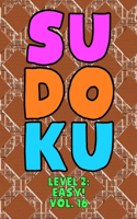 Sudoku Level 2: Easy! Vol. 16: Play 9x9 Grid Sudoku Easy Level 2 Volume 1-40 Play Them All Become A Sudoku Expert On The Road Paper Logic Games Become Smarter Numbe
