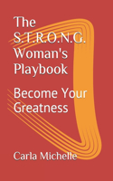 The S.T.R.O.N.G. Woman's Playbook