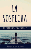 Sospecha: Mi Experiencia Con Covid-19