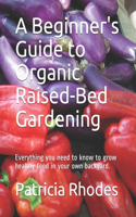 Beginner's Guide to Organic Raised-Bed Gardening