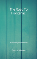 The Road To Frontenac - Publishing People Series