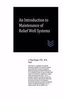 Introduction to Maintenance of Relief Well Systems