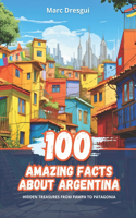 100 Amazing Facts about Argentina