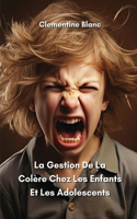Gestion De La Colère Chez Les Enfants Et Les Adolescents
