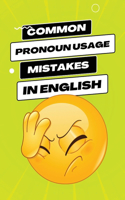 Common Pronoun Usage Mistakes in English: Navigating the Grammar Maze with Confidence
