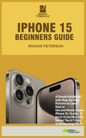iPhone 15 Beginners Guide