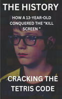 Cracking the Tetris Code How a 13-Year-Old Conquered the 