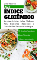 Índice Glicêmico: Receitas de Baixo Indice Glicêmico Para Bem-Estar Metabólico e Controle Ideal de Açúcar no Sangue