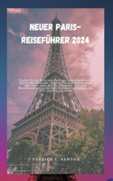 Neuer Paris-Reiseführer 2024: Finden Sie das Beste von Paris aus seinen berühmten QuellenMeilensteine, Tipps zuWo man übernachten oder essen kann und die schönsten Orte zum Besuc
