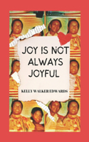 Joy Is Not Always Joyful