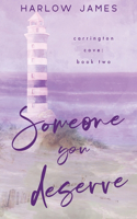 Someone You Deserve