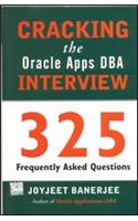 Cracking The Oracle Apps DBA Interview: 325 Frequently Asked Questions