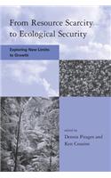From Resource Scarcity to Ecological Security: Exploring New Limits to Growth(Global Environmental Accord: Strategies for Sustainability and Institutional Innovation)