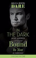 In The Dark / Bound To You