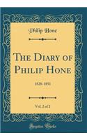 The Diary of Philip Hone, Vol. 2 of 2: 1828-1851 (Classic Reprint)