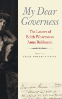 My Dear Governess: The Letters of Edith Wharton to Anna Bahlmann