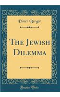 The Jewish Dilemma (Classic Reprint)