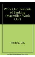 Work Out Elements of Banking: (Macmillan Work Out S.)