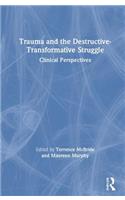 Trauma and the Destructive-Transformative Struggle