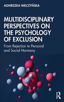 Multidisciplinary Perspectives on the Psychology of Exclusion