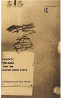 Poverty, Welfare and the Disciplinary State