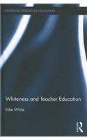 Whiteness and Teacher Education