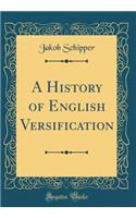 A History of English Versification (Classic Reprint)