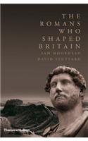 The Romans Who Shaped Britain