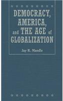 Democracy, America, and the Age of Globalization