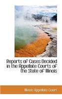 Reports of Cases Decided in the Appellate Courts of the State of Illinois