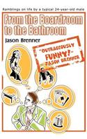From the Boardroom to the Bathroom