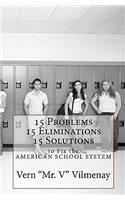 15 Problems, 15 Eliminations and 15 Solutions to fix the American School System