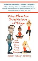 Why Men Are Suspicious of Yoga And Other Very, Very Funny Stories