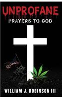 Unprofane: Prayers to God