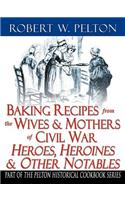 Baking Recipes of Civil War Heroes & Heroines