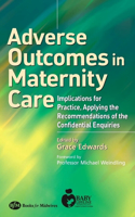 Adverse Outcomes in Maternity Care