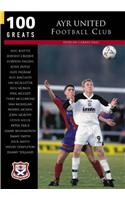 Ayr United Football Club: 100 Greats