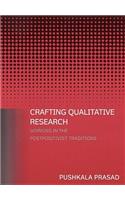 Crafting Qualitative Research: Working in the Postpositivist Traditions